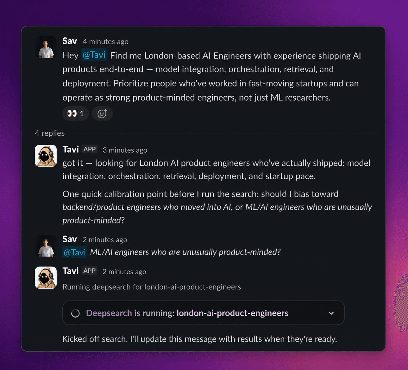 Slack thread where Sav asks Tavi to find London-based AI engineers and Tavi starts a deepsearch